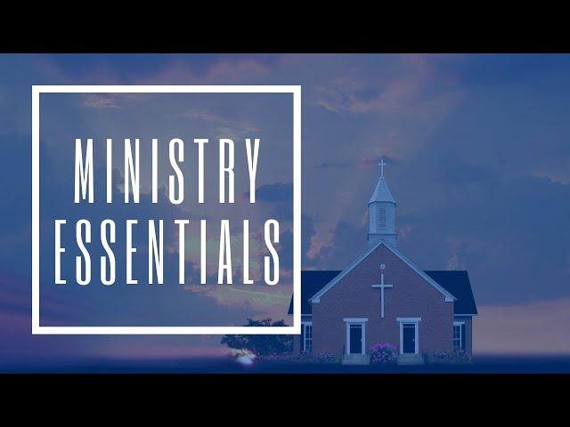 Ministry Essentials - Class Session 4