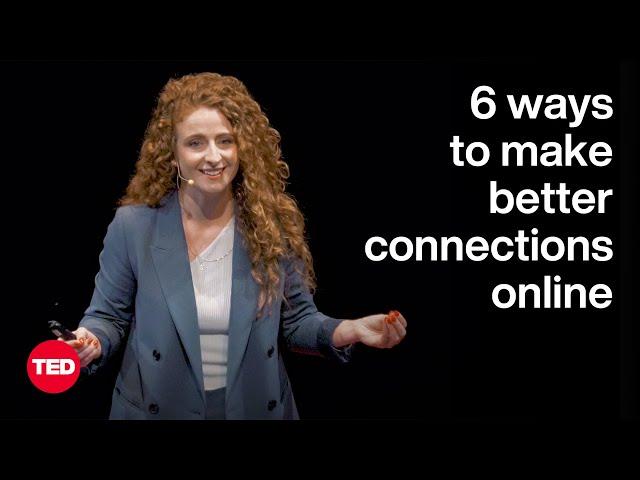 6 Ways to Make Better Connections Online | Margaux Miller | TED