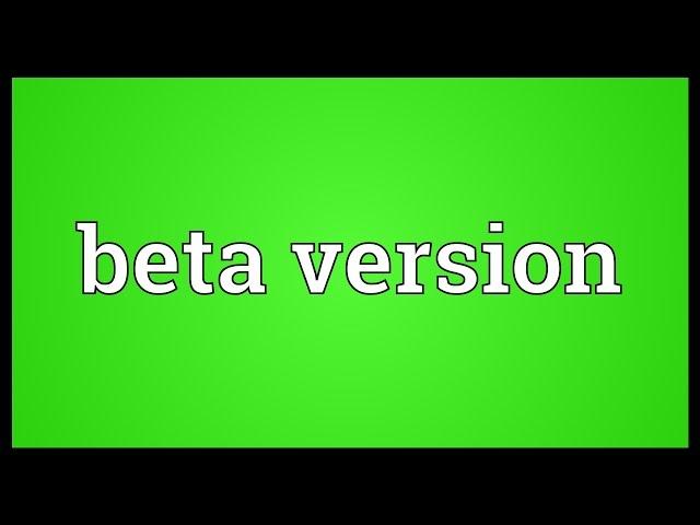 Beta version Meaning