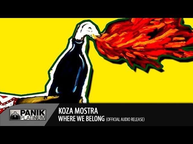KOZA MOSTRA - WHERE WE BELONG