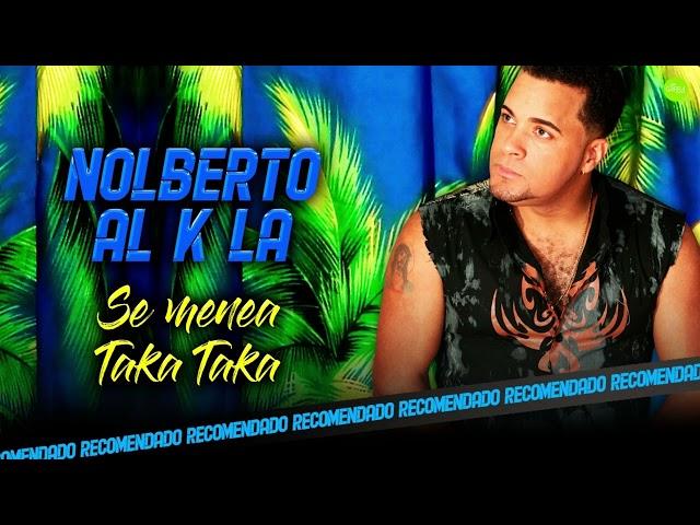 SE MENEA / TAKA TAKA - Nolberto Al k la