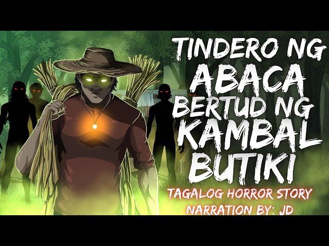 TINDERO NG ABACA | BERTUD NG KAMBAL BUTIKI (Aswang True Story)