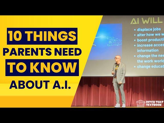 10 Things for Parents to Know about AI & Education (Matt Miller from Ditch That Textbook)