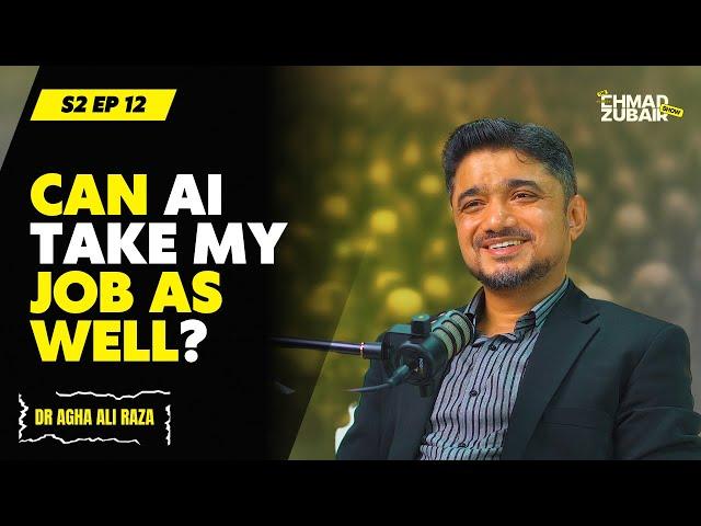 AI Impact on Software Jobs | The Ehmad Zubair Show ft. Dr Agha Ali Raza