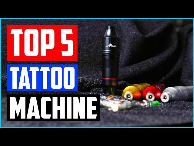 Best Tattoo Machines in 2024 [ Top 5 Picks ]