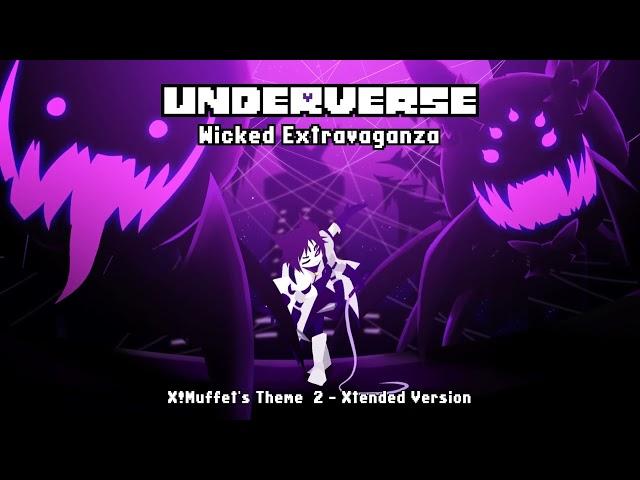 Underverse OST - Wicked Extravaganza [X!Muffet's Theme 2][Xtended Version]