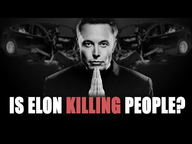 Is Elon Musk Killing People?