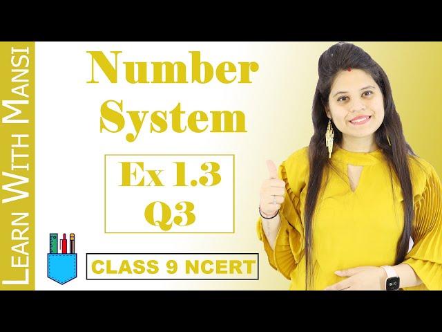 Class 9 Maths | Chapter 1 | Exercise 1.3 Q3 | Number System | NCERT