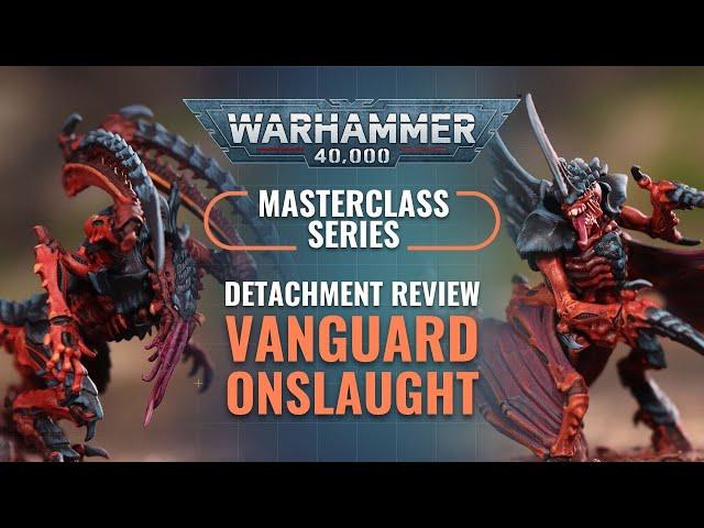 Tyranid Detachment Review: Vanguard Onslaught (Masterclass Preview)