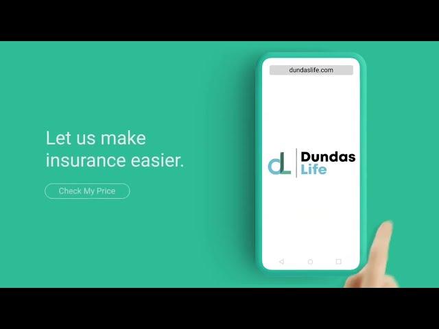 Meet Dundas Life - The Easiest Way to Get Life Insurance in Canada