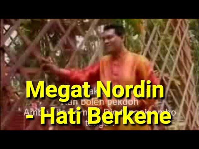 Megat Nordin - Hati Berkene