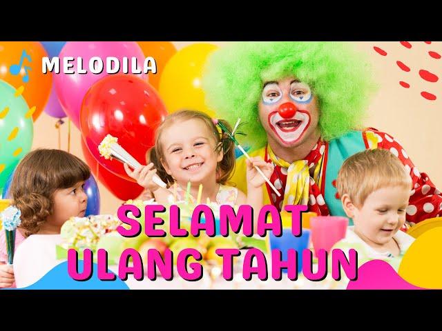 LAGU SELAMAT ULANG TAHUN  - Lagu Anak Anak