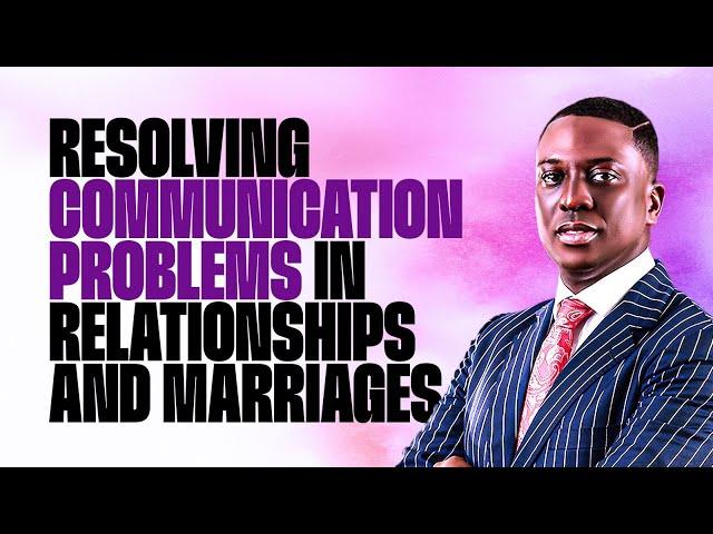 3rd Service: Resolving Communhnication Problems In Marriages & Relationships || Pst Bolaji Idowu