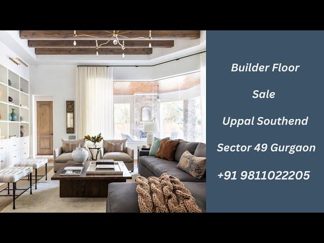 Builder Floor Sale Uppal Southend Sector 49 Gurgaon +91 9811022205