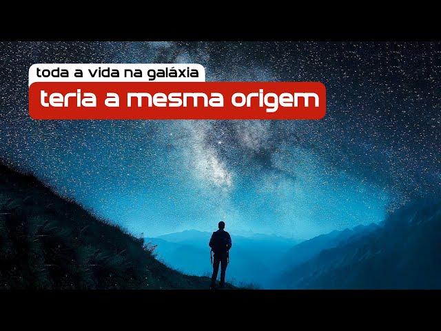 Vida no Universo: Descoberta revela que elas se espalharam por todas as Galáxias do Universo