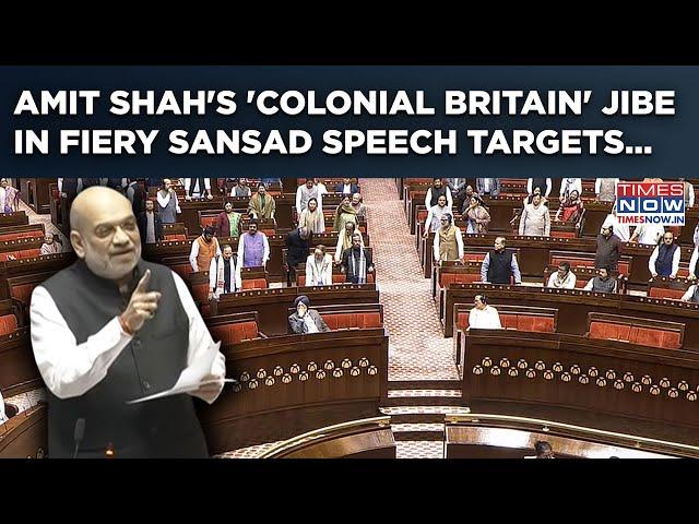 Amit Shah's 'Colonial Britain' Jibe For Congress & Opposition Elites? Watch HM Rain Fire In Sansad