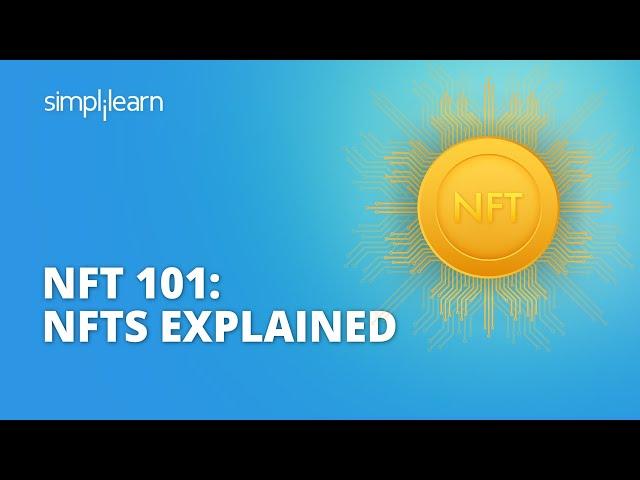 NFT 101 | NFTs Explained | What Are NFTs? | NFT vs Crypto | NFT Tutorial | Simplilearn