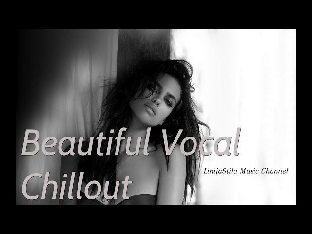 Beautiful Vocal Chillout / LinijaStila