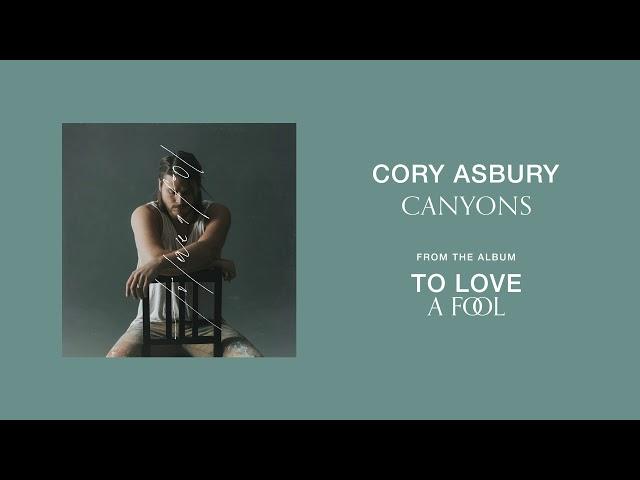 Canyons - Cory Asbury | To Love A Fool