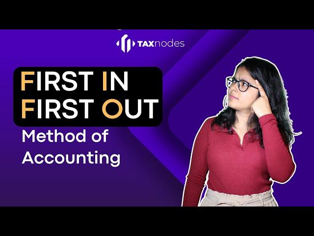 FIFO Method of Accounting Explained by Taxnodes