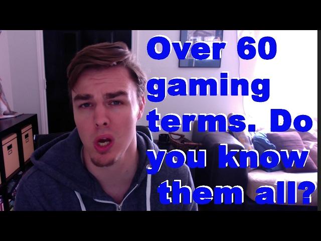 Do you know all of these gaming terms?