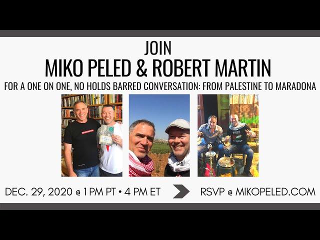 Miko Peled and Robert Martin: A One on One, No Holds Barred Conversation