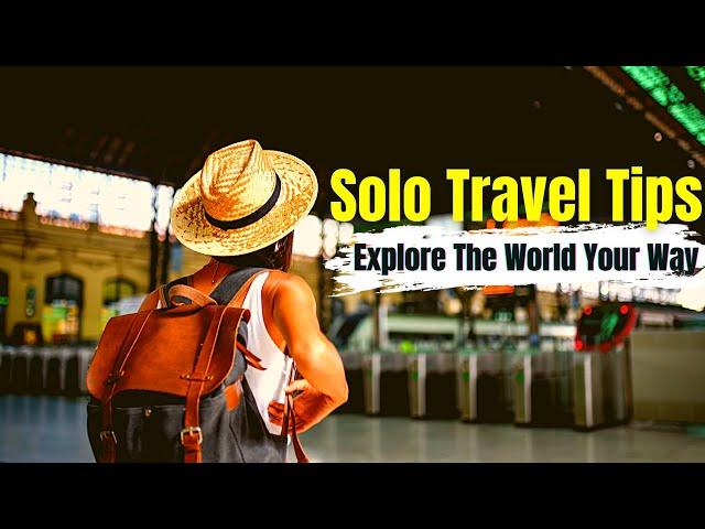 Solo Travel Tips for Introverts: How to Embrace Your Introverted Nature and Travel with Confidence