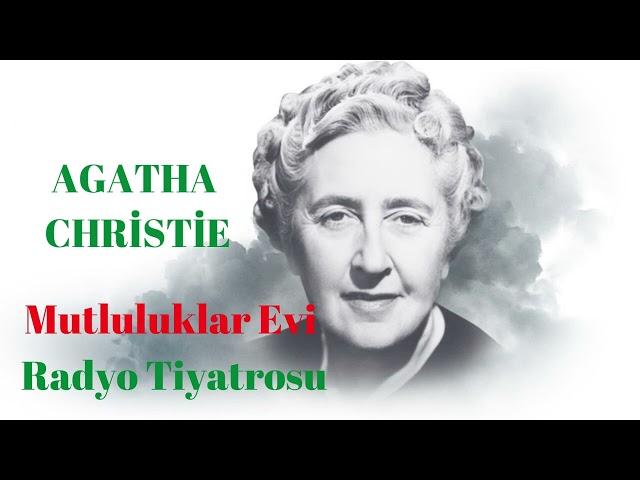 Agatha Christie - Mutluluklar Evi - Radyo Tiyatrosu