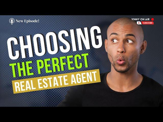 Choosing the Perfect Real Estate Agent