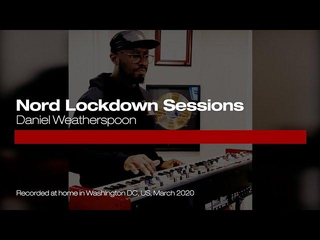 Nord Lockdown Sessions: Daniel Weatherspoon