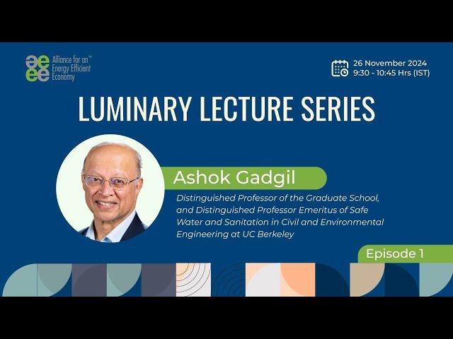 Episode 1: AEEE Luminary Lecture Series on 'Heat Stress in India' by Professor Ashok Gadgil