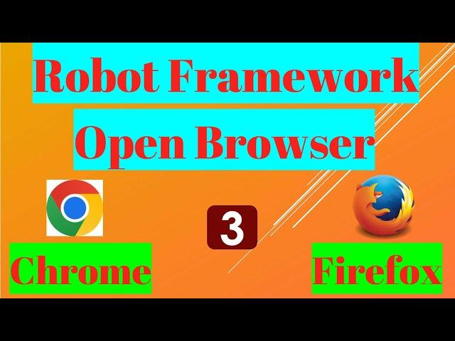 How to open Chrome and Firefox browser using Robot Framework?