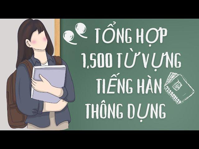 Luyện Nghe Tổng Hợp 1,500 Từ Vựng Tiếng Hàn Thông Dụng