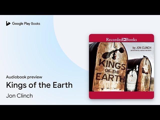 Kings of the Earth by Jon Clinch · Audiobook preview