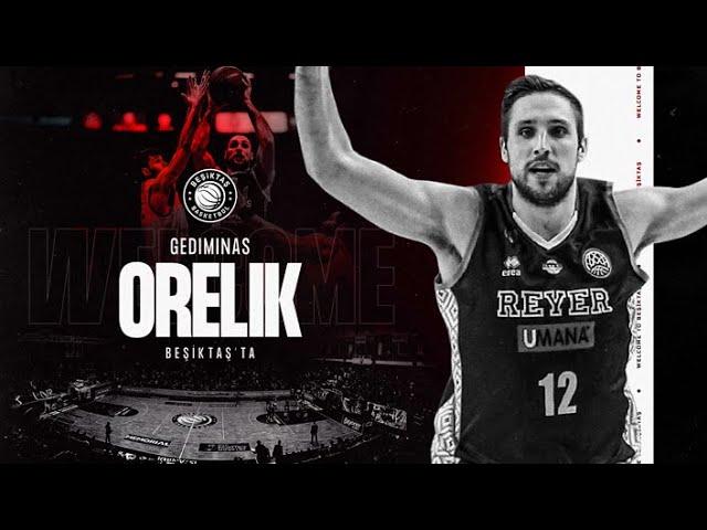 Gediminas Orelik Beşiktaş’ta