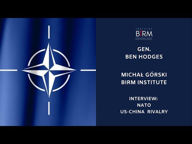 NATO, Rywalizacja USA-Chiny | NATO, US-China Rivalry [gen. BEN HODGES, MICHAŁ GÓRSKI]