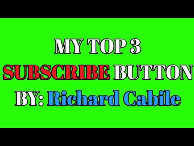 "MY TOP 3" [ Green Screen Animated Subscribe Button] By: Richard Cabile