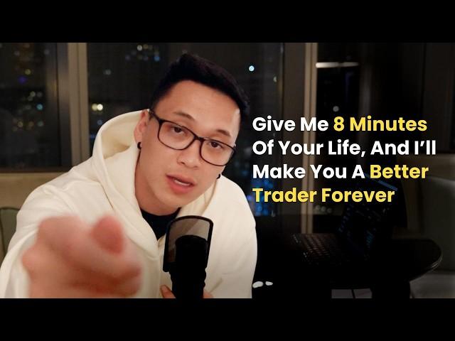 In 8 minutes I’ll change your trading FOREVER