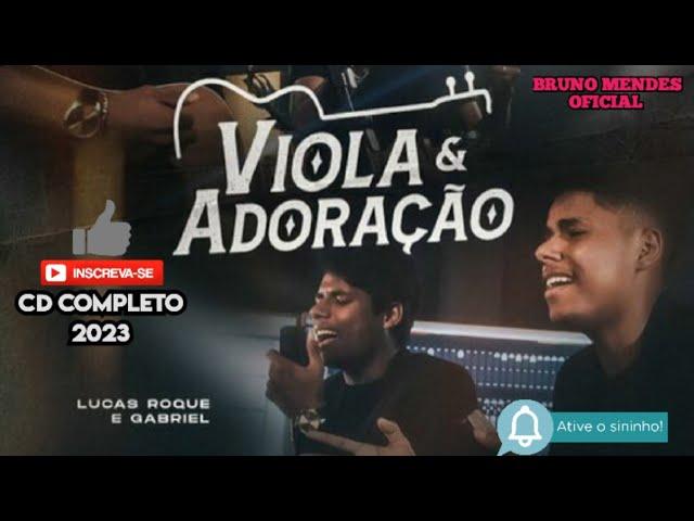 LUCAS ROQUE & GABRIEL  (VIOLA E ADORAÇÃO) ACÚSTICO_ ÁLBUM COMPLETO_2023