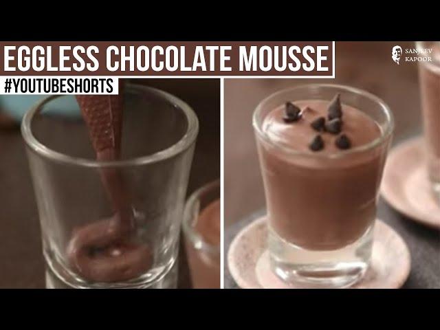 Eggless Chocolate Mousse | #Shorts | Sanjeev Kapoor Khazana
