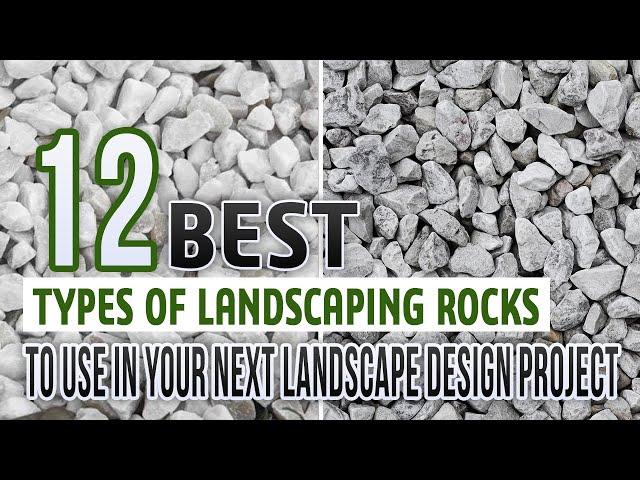 12 Types Of Landscaping Rocks To Use In Your Next Landscape Design Project