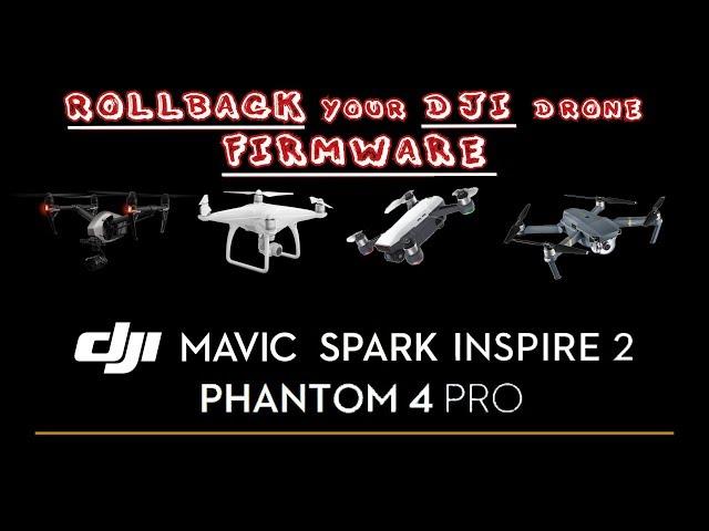 FIRMWARE Rollback Dji Drones! downgrade, upgrade to any firmware!