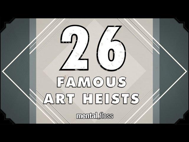 26 Famous Art Heists - mental_floss on YouTube (Ep.207)