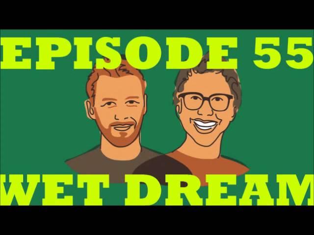 If I Were You - Episode 55: Wet Dream (Jake and Amir Podcast)