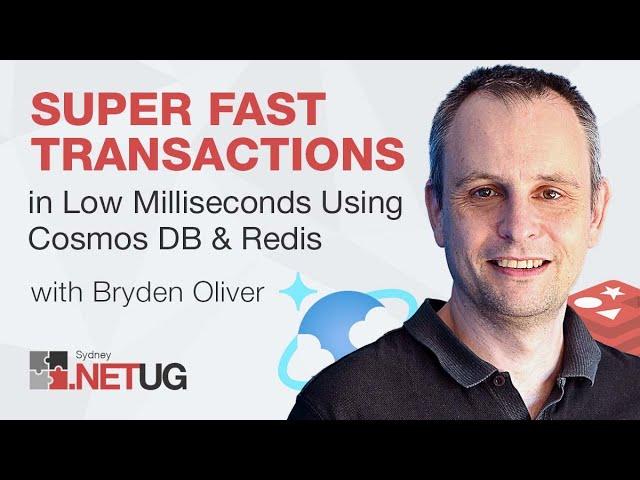 Super fast transactions in low milli-seconds using Cosmos DB and Redis with Bryden Oliver