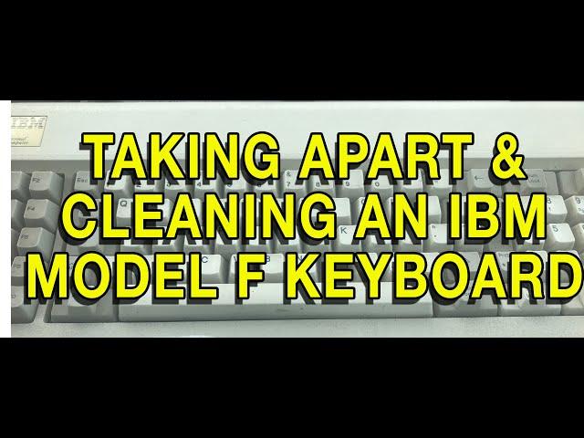 Inside a IBM Model F Keyboard: disassemble, dismantle, open, take apart, clean, restore, refurbish