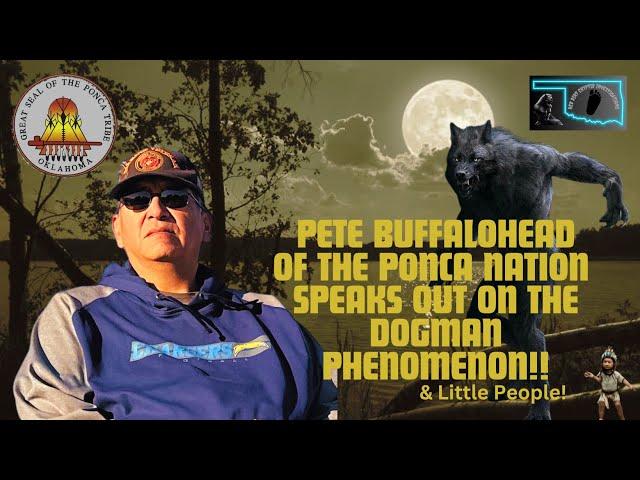 Exclusive interview with Ponca Nation Spiritual Advisor, speaks out about the Dogman Phenomenon.