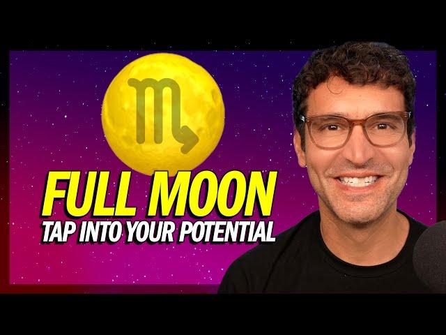 Full Moon in Scorpio - Tap Into Your Potential - May 12, 2025