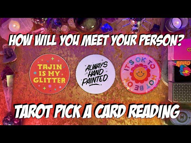 How Will You Meet Your Person? Tarot Pick a Card Love Reading