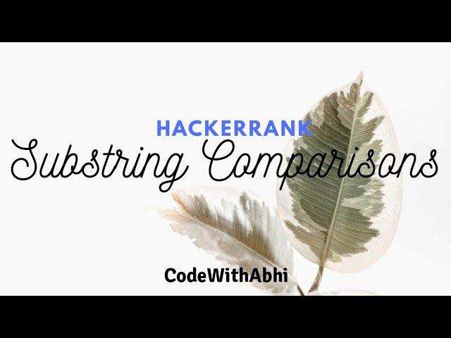 Java Substring Comparisons Hackerrank Tutorial | CodeWithAbhi | Java Tutorial |